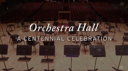Video thumbnail: DPTV Documentaries Orchestra Hall – A Centennial Celebration