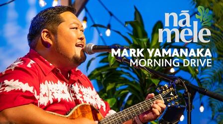 Video thumbnail: Nā Mele Mark Yamanaka - Morning Drive