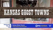 Kansas Ghost Towns Part 1 & 2