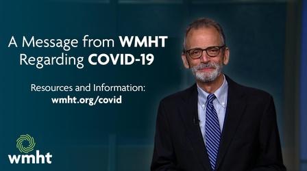Video thumbnail: WMHT Specials A Message from WMHT: COVID-19