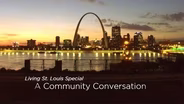 Living St. Louis Special: A Community Conversation