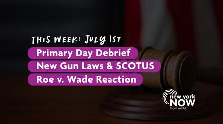 Video thumbnail: New York NOW Primary Day, New NY Gun Laws, Roe v Wade