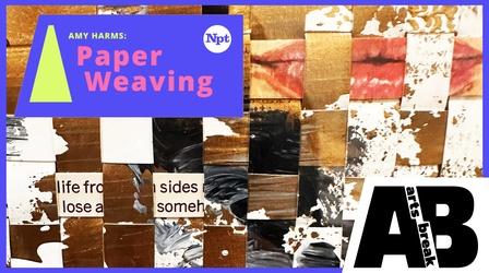 Video thumbnail: Arts Break Amy Harms: Paper Weaving