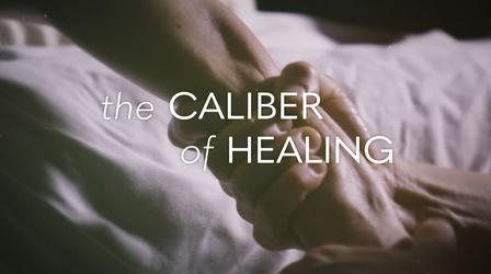 Video thumbnail: RMPBS Specials The Caliber of Healing