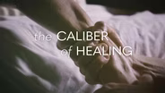 The Caliber of Healing