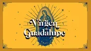 The Virgin of Guadalupe