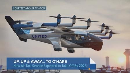 Video thumbnail: Chicago Tonight A Flight to Your Flight? Air Taxi Service Coming to O'Hare