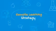 Remote Learning Strategy
