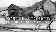 Northeast Ohio & the Great Flood of 1913