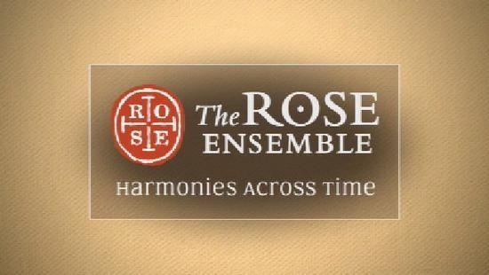 Rose Ensemble: Harmonies Across Time