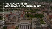 The Real Path to Affordable Housing in New York