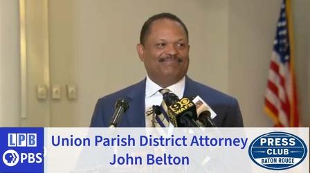 Video thumbnail: Press Club John Belton | Union Parish District Attorney | 06/13/2022