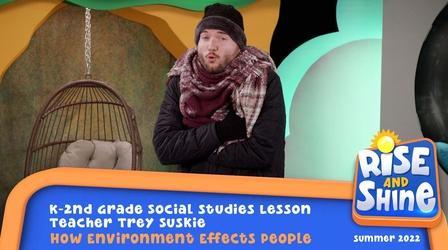 Video thumbnail: Rise and Shine Trey Suskie - How Environment Effects People