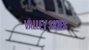 Valley Skies