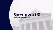 Republican Gubernatorial Primary Debate