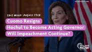 End of the Cuomo Era, Hochul's Historic Moment
