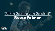 AHA! 710 | Reese Fulmer "All the Summertime Sunshine"