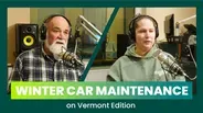 Winter car maintenance tips from Vermont Edition