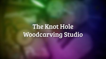 Video thumbnail: Making The KnotHole Woodcarving Studio