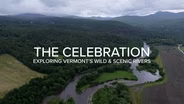 The Celebration: Exploring Vermont's Wild & Scenic Rivers