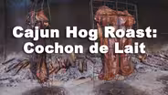 Cajun Hog Roast: Cochon de Lait Festival