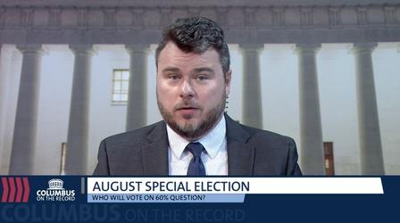 Video thumbnail: Columbus on the Record What Will The Voter Turnout Be For Ohio’s August Election?