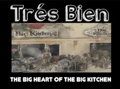 Trés Bien: The Big Heart of the Big Kitchen