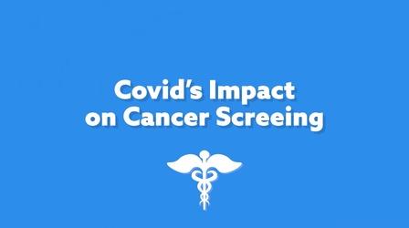 Video thumbnail: The El Paso Physician COVID's Impact on Cancer Screening