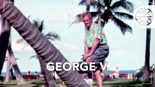 REEL SOUTH | George V.