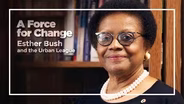 A Force for Change: Esther Bush and the Urban League