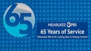 Milwaukee PBS at 65: Looking Back and Moving Forward
