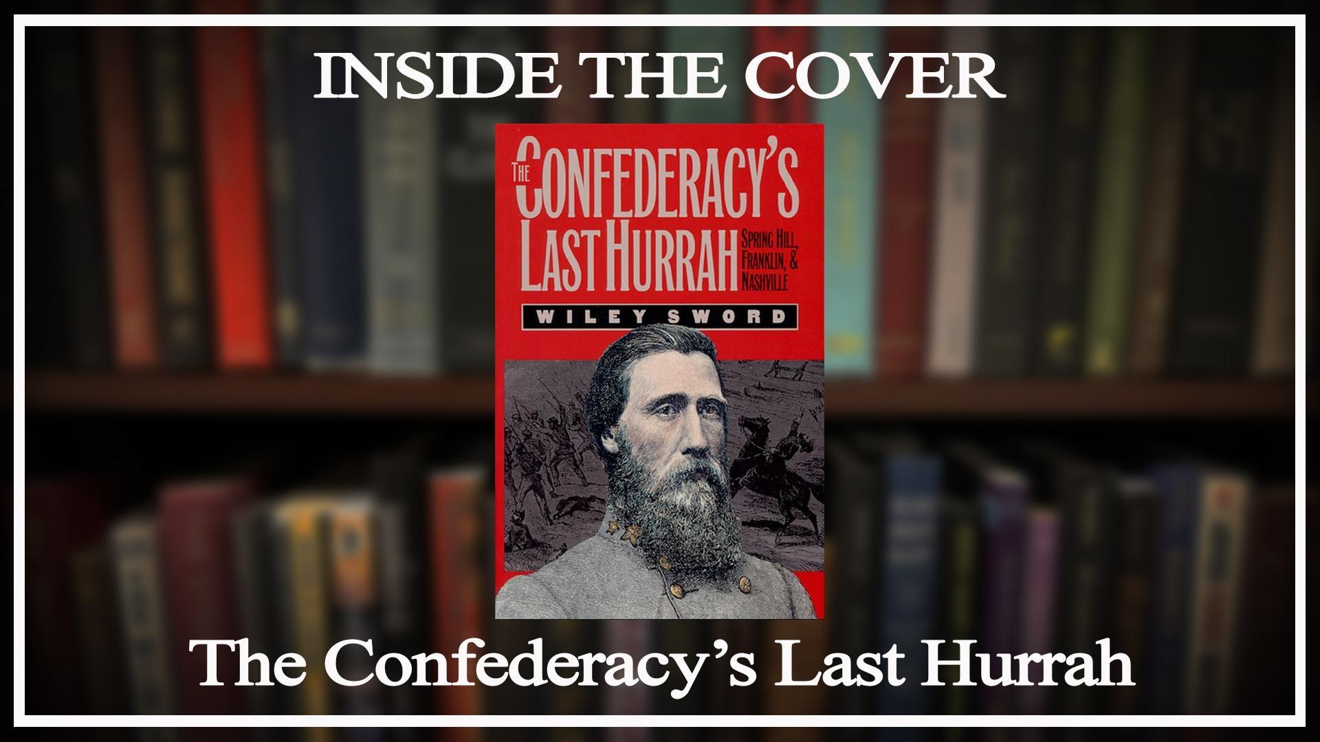 The Confederacy's Last Hurrah