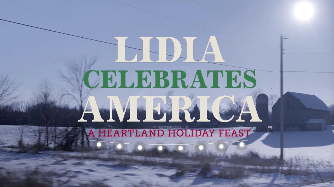 Lidia Celebrates America | Lidia Celebrates America: A Heartland Holiday Feast Preview