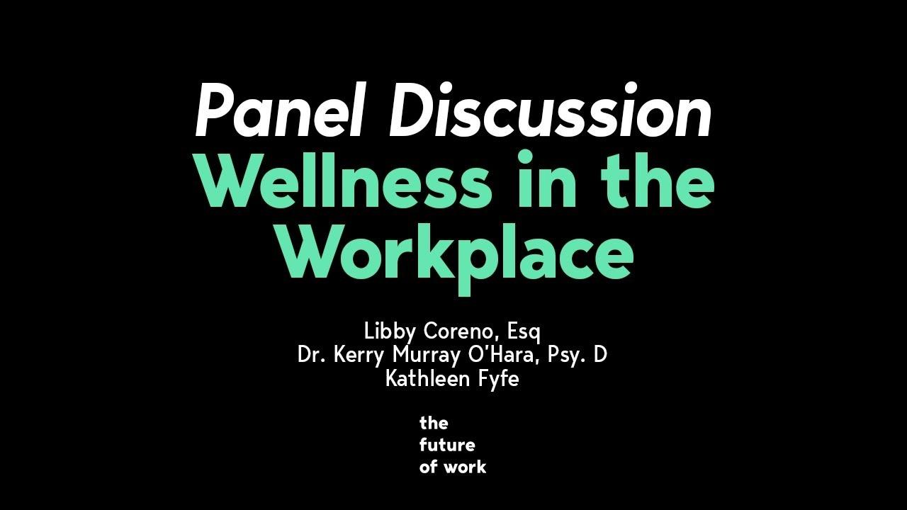 Panel Discussion: Wellness in the Workplace