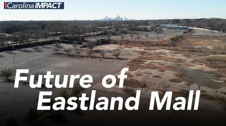 Video thumbnail: Carolina Impact Mall Makeover: Eastland's Future?