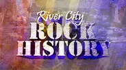 River City Rock History