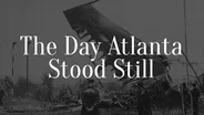 The Day Atlanta Stood Still