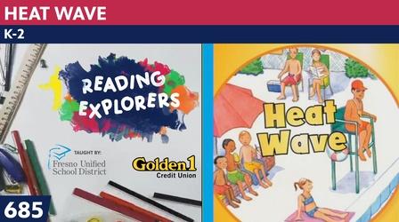 Video thumbnail: Reading Explorers K-2-685: Heat Wave