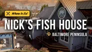 Nick's Fish House is a Complete Waterfront Dining Experience in Baltimore