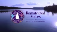 Rematriated Voices with Michelle Schenandoah | Preview