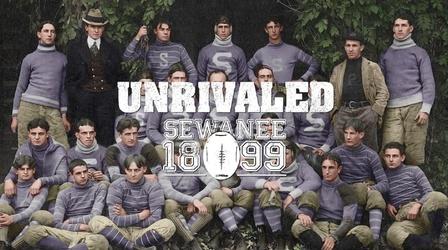Video thumbnail: Alabama Public Television Presents Unrivaled: Sewanee 1899