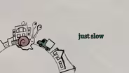 Slow Down