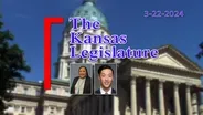 The Kansas Legislature (03-22-24)