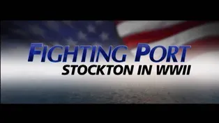 Fighting Port - Stockton in WWII