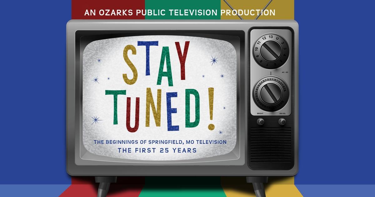 OPT Documentaries Stay Tuned The Beginnings of Springfield, MO Television PBS