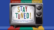 Stay Tuned: The Beginnings of Springfield, MO Television