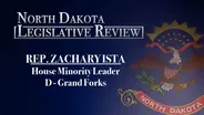 North Dakota Legislative Review: Representative Zachary Ista