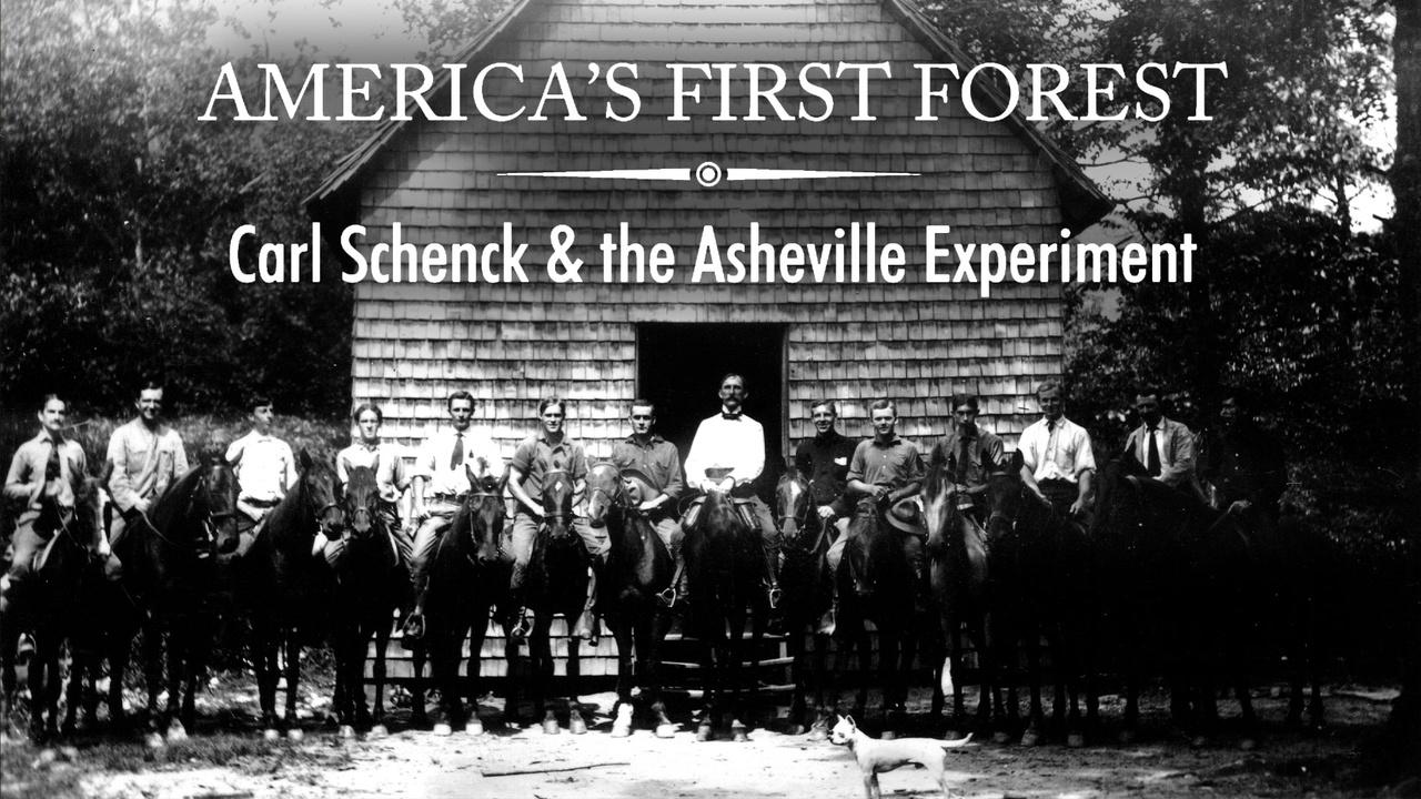 America's First Forest: Carl Schenck and the Asheville Experiment