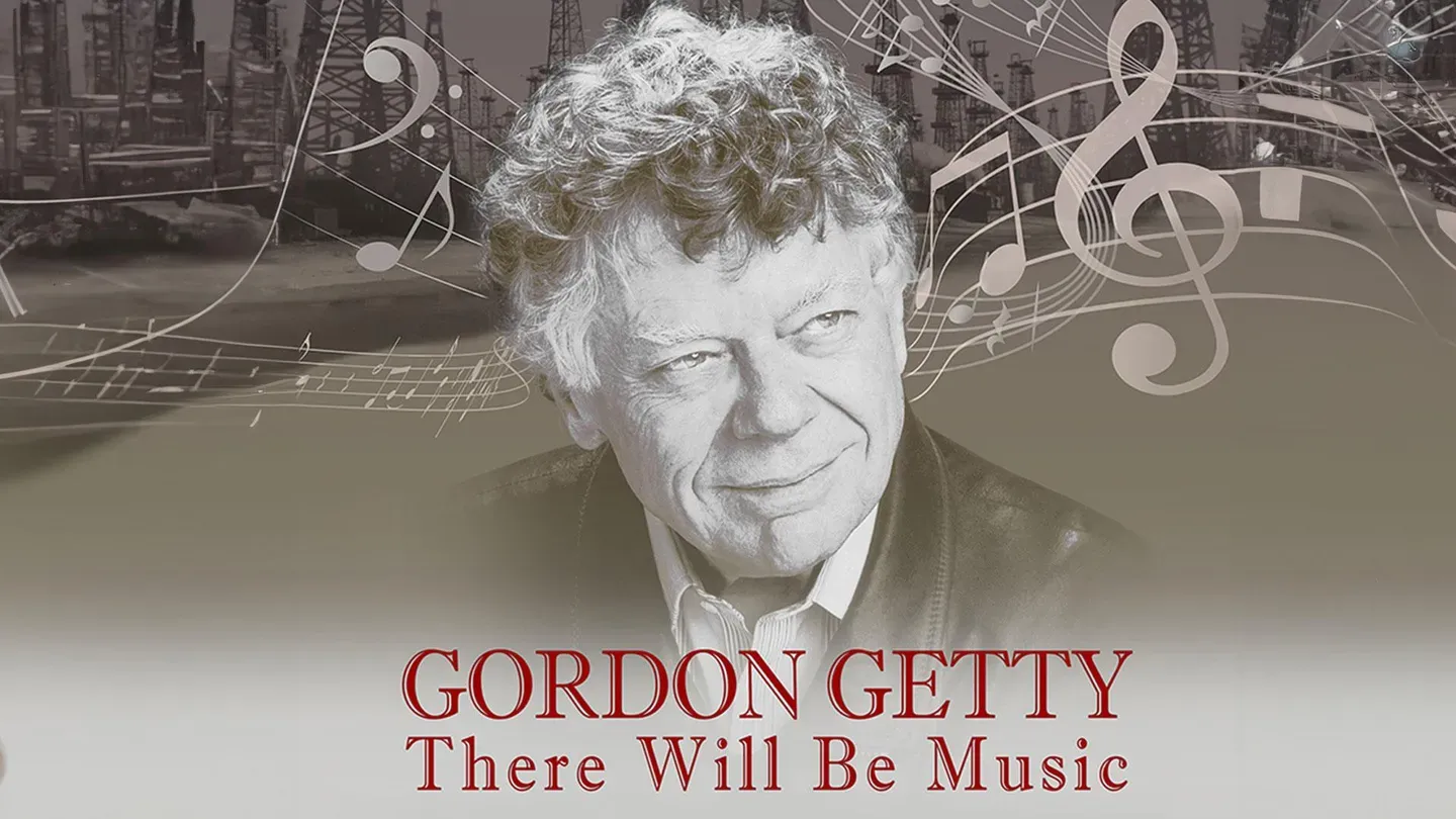 Gordon Getty: There Will Be Music
