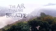 The Air We Breathe